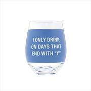 Buy Wine Glass - Days That End In Y
