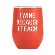 Buy Thermal Wine Tumbler - I Teach (Red)