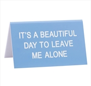 Buy Desk Sign Large - Beautiful Day