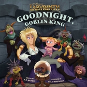 Buy Jim Henson'S Labyrinth: Goodnight, Goblin King