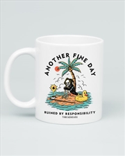 Buy Another Fine Day Ruined By Responsibility Mug