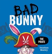 Buy Bad Bunny The Pirate: Book 3
