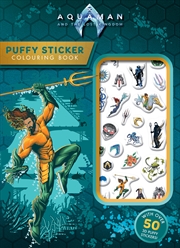 Buy Aquaman And The Lost Kingdom: Puffy Sticker Colouring Book (Dc Comics)
