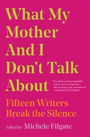 Buy What My Mother and I Don't Talk About