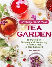Buy Growing Your Own Tea Garden