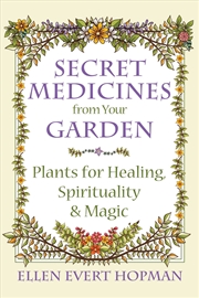 Buy Secret Medicines from Your Garden