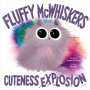 Buy Fluffy McWhiskers Cuteness Explosion