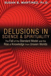 Buy Delusions in Science and Spirituality
