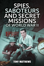 Buy Spies, Saboteurs and Secret Missions of World War II