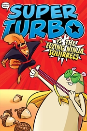 Buy Super Turbo vs. the Flying Ninja Squirrels