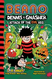 Buy Beano Dennis & Gnasher Attack Of The Evil Veg