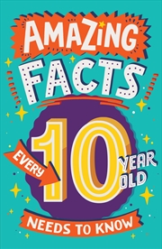 Buy Amazing Facts Every 10 Year Old