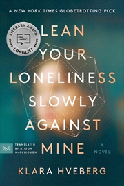 Buy Lean Your Loneliness Slowly Against Mine