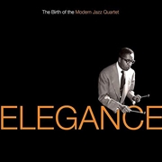 Buy Elegance: Birth Of The Modern Jazz Quartet