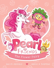 Buy The Flower Fairy (Pearl and Friends #3)