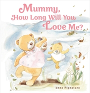 Buy Mummy, How Long Will You Love Me?