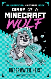 Buy Underwater Heist (Diary of a Minecraft Wolf #2)