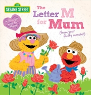 Buy The Letter M For Mum: From Your Fluffy Monster (Sesame Street)