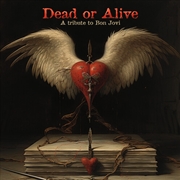 Buy Dead Or Alive - A Tribute To Bon Jovi