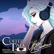 Buy Coffee Talk Ep. 2: Hibiscus & Butterfly (Original Soundtrack)