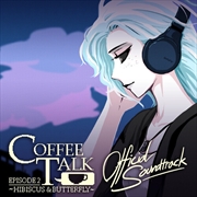 Buy Coffee Talk Ep. 2: Hibiscus & Butterfly (Original Soundtrack)
