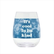 Buy Tie Dye Wine Glass: Cool To Be Kind