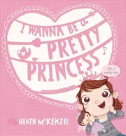 Buy I Wanna Be Pretty Princess