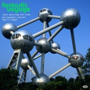 Buy Fantastic Voyage - New Sounds For The European Canon 1977-1981