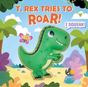 Buy Squeeze & Squeak: T. rex Tries to Roar