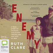 Buy Enemy A True Story of Courage, Childhood Trauma and the Cost of War
