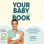 Buy Your Baby Doesn't Come with a Book Dr Golly’s Guide to the First Four Weeks of Parenthood