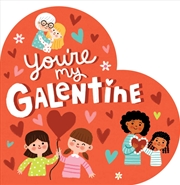 Buy You're My Galentine