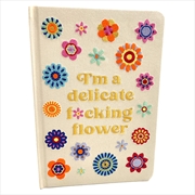 Buy I'm a Delicate F*cking Flower Embroidered Journal