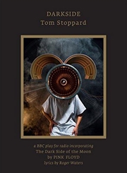 Buy Darkside, Tom Stoppard A Play For Radio Incorporating The Dark Side Of The Moon By Pink Floyd