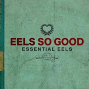 Buy Eels So Good: Essential Eels