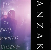 Buy You Seem To Enjoy Mindless Violence