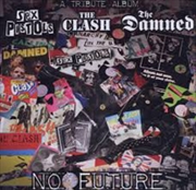 Buy No Future: A Tribute To Sex Pistols, The Clash & The Damned