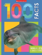 Buy Whales & Dolphins: 100 Facts (Miles Kelly)