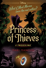 Buy Princess Of Thieves (Disney: A Twisted Tale #17)