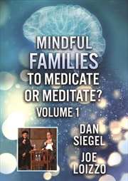 Buy Mindful Families: To Medicate Or Meditate Volume 1