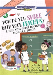 Buy How Do You Share With Your Friends?: A Film About Fractions, Decimals, And Percentages