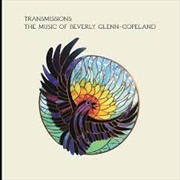 Buy Transmissions - The Music Of Beverly Glenn-Copeland