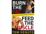Buy Burn The Fat, Feed The Muscle
