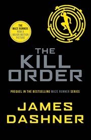 Buy The Kill Order (The Maze Runner: Classic Edition)