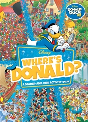 Buy Where's Donald?: A Search-And-Find Activity Book (Disney: Donald 90th)
