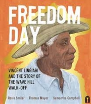 Buy Freedom Day: Vincent Lingiari And The Story Of The Wave Hill