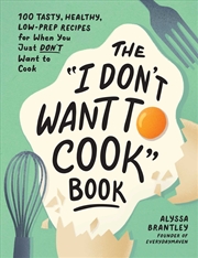 Buy The "I Don't Want to Cook" Book