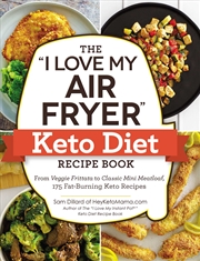 Buy The "I Love My Air Fryer" Keto Diet Recipe Book