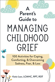 Buy A Parent's Guide to Managing Childhood Grief