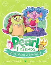 Buy Olive Meets A Mermaid (Pearl And Friends #4)
